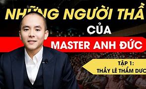 Master Nguyễn Anh Đức Sinh Năm Bao Nhiêu